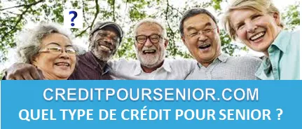 QUEL TYPE DE CRÉDIT POUR SENIOR ?