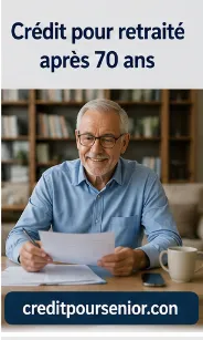 Le crédit pour retraité après 70 ans